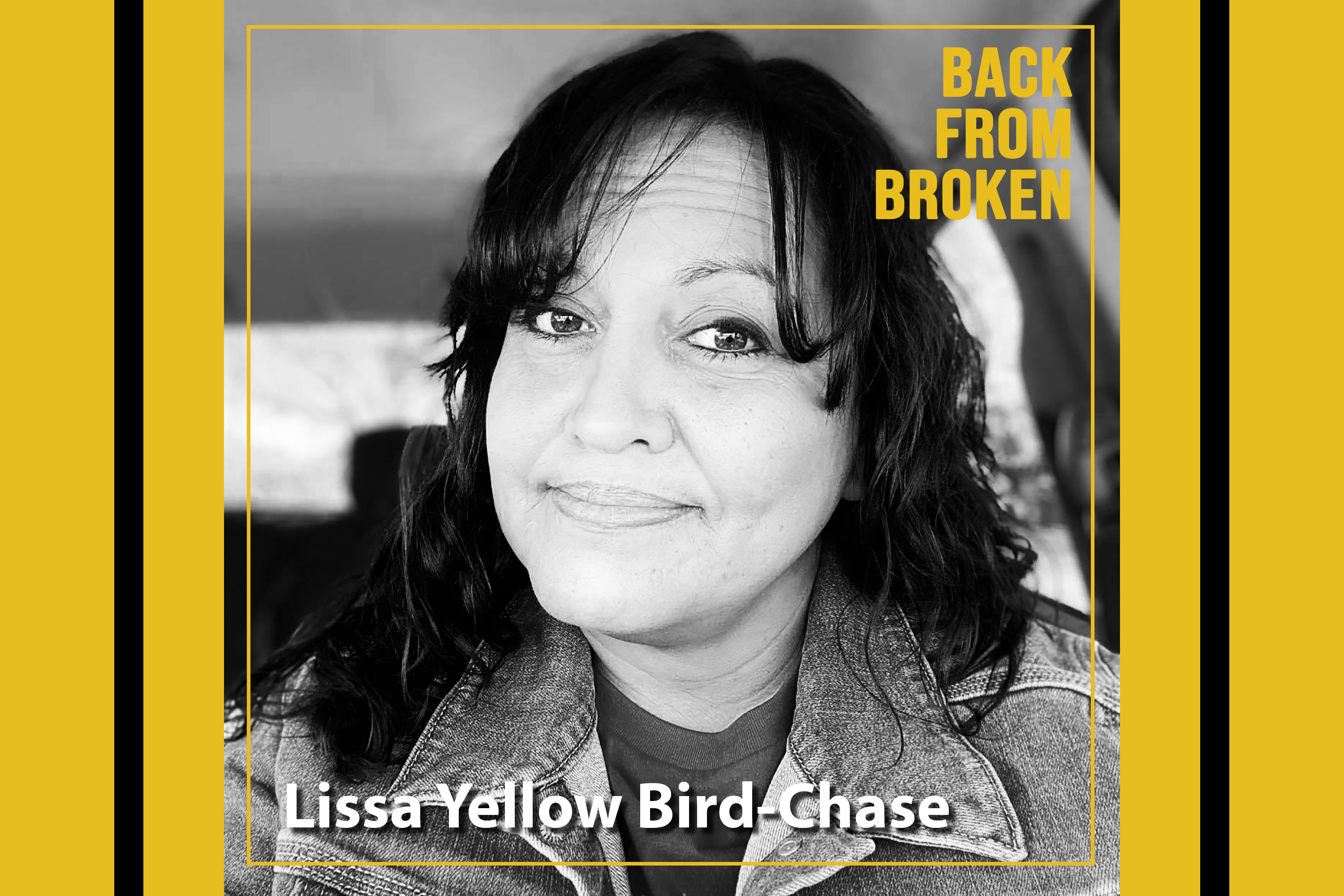 Lissa Yellow Bird Chase on Back from Broken