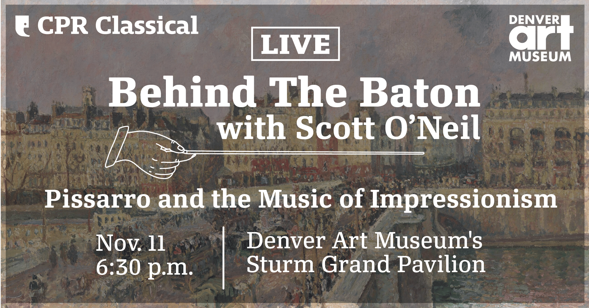 Live: Behind the Baton with Scott O'Neil. Pissarro and the Music of Impressionism.